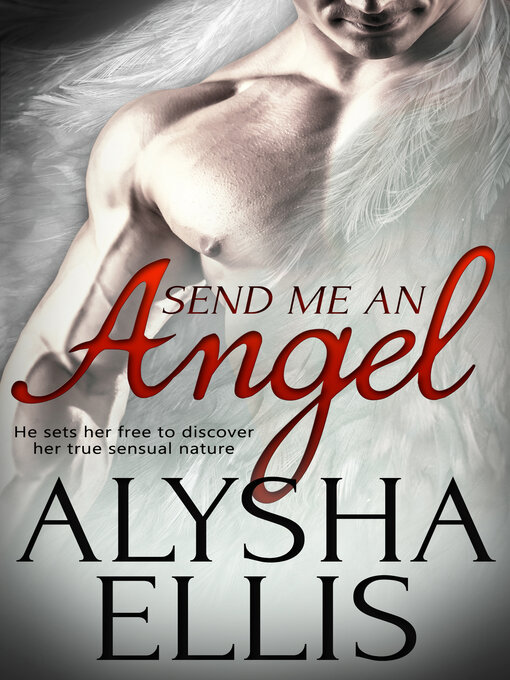 Title details for Send Me an Angel by Alysha Ellis - Available